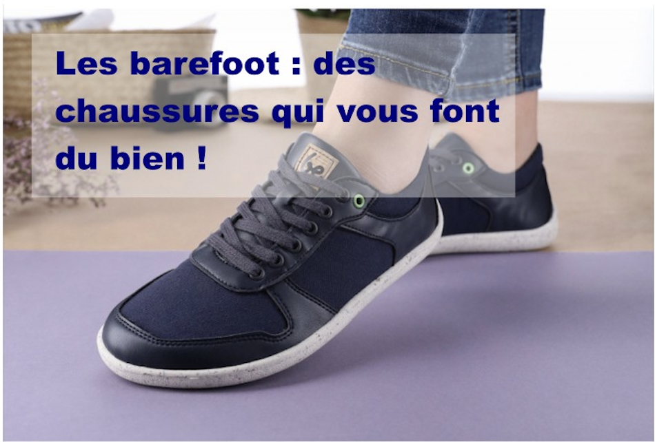 Les "barefoot" : des chaussures qui vous font du bien !